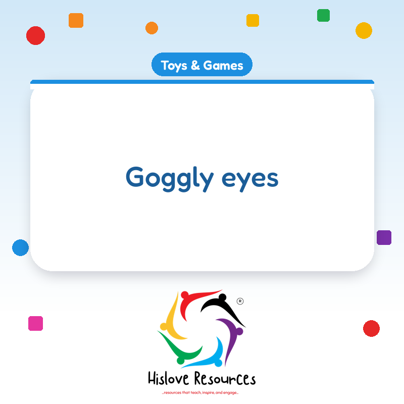 Goggly eyes